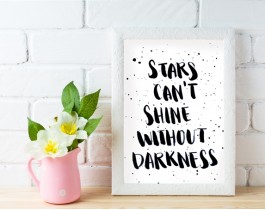 Stars Can't Shine Without Darkness