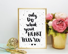 Only Do What Your Heart Tells You