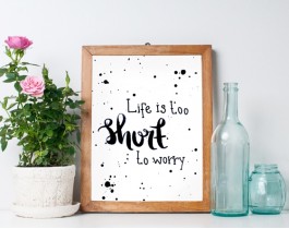 Life Is Too Short To Worry