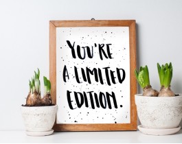 You're A Limited Edition