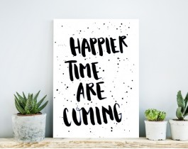 Happier Time Are Coming