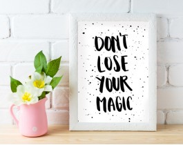 Don't Lose Your Magic