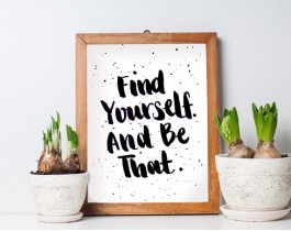 Find Yourself And Be That