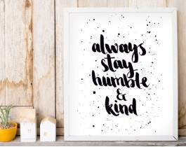 Always Stay Humble & Kind