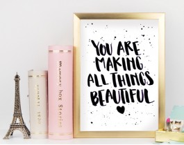 You Are Making All Things Beautiful