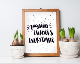 Passion Changes Everything